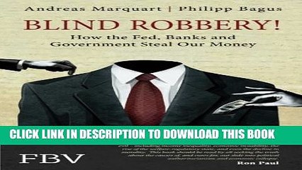 [PDF] Blind Robbery!: How the Fed, Banks and Government Steal Our Money Popular Colection
