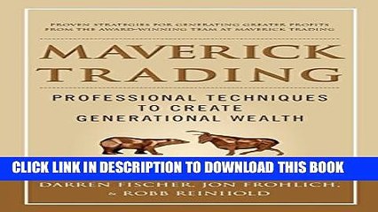 [PDF] Maverick Trading: PROVEN STRATEGIES FOR GENERATING GREATER PROFITS FROM THE AWARD-WINNING