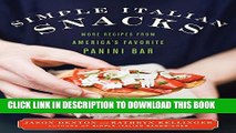 [PDF] Simple Italian Snacks: More Recipes from Americaâ€™s Favorite Panini Bar Popular Collection