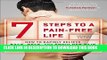 [PDF] 7 Steps to a Pain-Free Life: How to Rapidly Relieve Back, Neck, and Shoulder Pain Popular