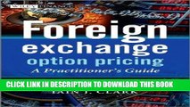 [New] Ebook By Iain Clark: Foreign Exchange Option Pricing: A Practitioners Guide (The Wiley