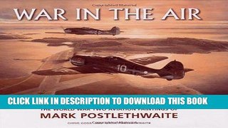 Read Now War in the Air: The World War Two Aviation Paintings of Mark Poslethwaite Download Online