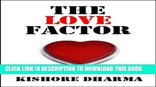 [New] Ebook The Love Factor: A Story of Love, Social Media and Extraordinary Results Free Read
