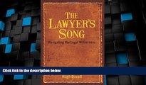 Big Deals  The Lawyer s Song: Navigating the legal wilderness  Full Read Best Seller