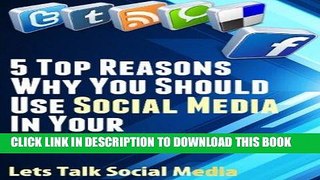 [New] Ebook 5 Top Reasons Why You Should Use Social Media in Your Business Free Online
