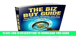 [New] PDF The Biz Buy Guide: How to Find, Analyze, and Buy Legitimate Website Businesses. Free