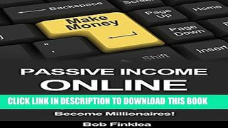 [New] Ebook PASSIVE INCOME ONLINE: The Top 6 Residual Income Ideas People Are Using NOW To Become