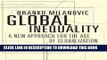 Best Seller Global Inequality: A New Approach for the Age of Globalization Free Read