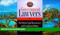 Big Deals  Government Lawyers: The Federal Legal Bureaucracy and Presidential Politics  Best