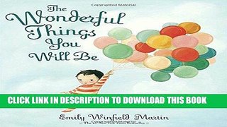 Best Seller The Wonderful Things You Will Be Free Read