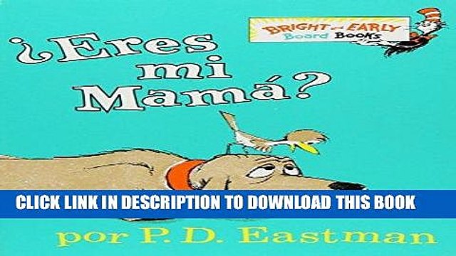 Ebook Â¿Eres Mi Mama? (Bright Early Board Books(TM)) (Spanish Edition) Free Read