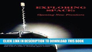 [Free Read] Exploring Space: Opening New Frontiers Free Online