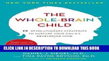 Ebook The Whole-Brain Child: 12 Revolutionary Strategies to Nurture Your Child s Developing Mind