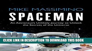 [Free Read] Spaceman: An Astronaut s Unlikely Journey to Unlock the Secrets of the Universe Full