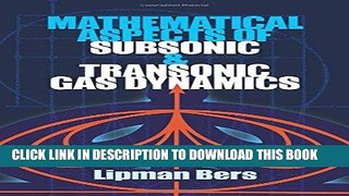[Free Read] Mathematical Aspects of Subsonic and Transonic Gas Dynamics (Dover Books on Physics)