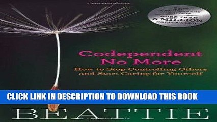 Ebook Codependent No More: How to Stop Controlling Others and Start Caring for Yourself Free Read