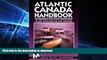 GET PDF  Atlantic Canada Handbook: New Brunswick, Nova Scotia, Prince Edward Island, Newfoundland,