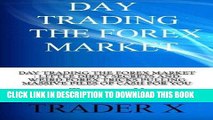 [New] Ebook Day Trading The Forex Market : Little Dirty Secrets and Weird Forex Tricks Pulling