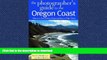 FAVORIT BOOK The Photographer s Guide to the Oregon Coast: Where to Find Perfect Shots and How to