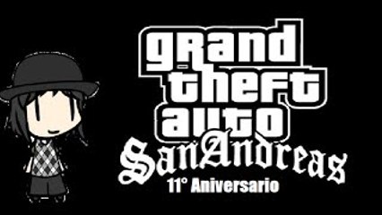 GTA San Andreas 11° Aniversario (atrasado) - Jose Sala