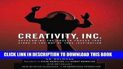 Ebook Creativity, Inc.: Overcoming the Unseen Forces That Stand in the Way of True Inspiration