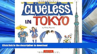 FAVORIT BOOK Clueless in Tokyo: An Explorer s Sketchbook of Weird and Wonderful Things in Japan