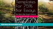 Must Have  Templates For 75% Bar Essays: e book - the authors of 6 published bar essays wrote this