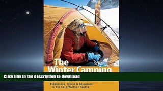 READ THE NEW BOOK The Winter Camping Handbook: Wilderness Travel   Adventure in the Cold-Weather