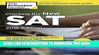Read Now Cracking the New SAT with 4 Practice Tests, 2016 Edition: Created for the Redesigned 2016