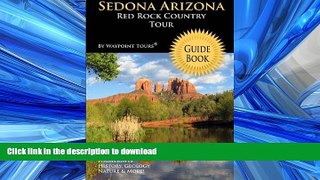 PDF ONLINE Sedona Arizona Red Rock Country Tour Guide Book: Your personal tour guide for Sedona