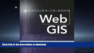 READ THE NEW BOOK Getting to Know Web GIS READ EBOOK