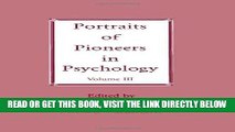 Read Now Portraits of Pioneers in Psychology: Volume III (Portraits of Pioneers in Psychology
