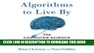 Best Seller Algorithms to Live By: The Computer Science of Human Decisions Free Read