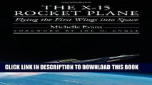 Read Now The X-15 Rocket Plane: Flying the First Wings into Space (Outward Odyssey: A People s