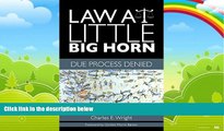 Big Deals  Law at Little Big Horn: Due Process Denied (Plains Histories)  Full Ebooks Most Wanted