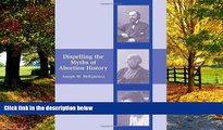 Books to Read  Dispelling the Myths of Abortion History  Full Ebooks Best Seller