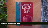 Big Deals  Scoring High on Bar Exam Essays: 80 Full-Length Sample Bar Exam Questions  Full Read