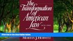 Big Deals  The Transformation of American Law, 1870-1960: The Crisis of Legal Orthodoxy (Oxford