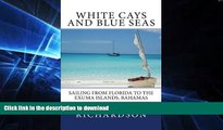 FAVORITE BOOK  White Cays and Blue Seas: Sailing from Florida to the Exuma Islands, Bahamas  BOOK