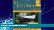 EBOOK ONLINE  The Exuma Guide: A Cruising Guide to the Exuma Cays : Approaches, Routes,
