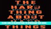 Ebook The Hard Thing About Hard Things: Building a Business When There Are No Easy Answers Free Read