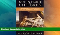 Big Deals  Not in Front of the Children:  Indecency,  Censorship, and the Innocence of Youth  Best