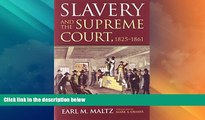 Big Deals  Slavery and the Supreme Court, 1825-1861  Best Seller Books Most Wanted