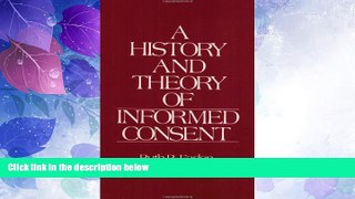 Big Deals  A History and Theory of Informed Consent  Full Read Best Seller