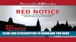 Best Seller Red Notice: A True Story of High Finance, Murder and One Man s Fight for Justice Free