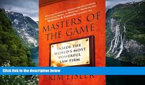Big Deals  Masters of the Game: Inside the World s Most Powerful Law Firm  Full Read Most Wanted