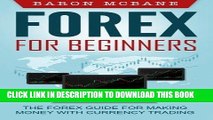 [Free Read] Forex: for Beginners: The Forex Guide for Making Money with Currency Trading Free
