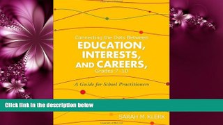 Choose Book Connecting the Dots Between Education, Interests, and Careers, Grades 7-10: A Guide