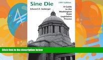 Books to Read  Sine Die: A Guide to the Washington State Legislative Process, 1997 Edition  Best