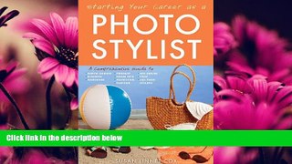 Pdf Online Starting Your Career as a Photo Stylist: A Comprehensive Guide to Photo Shoots,